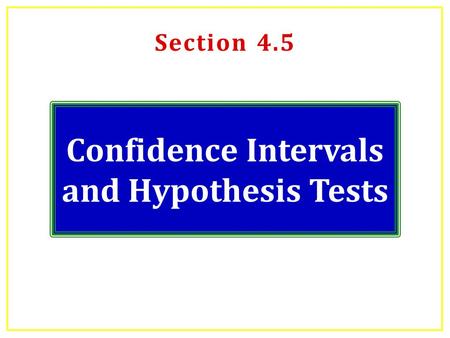 Confidence Intervals and Hypothesis Tests