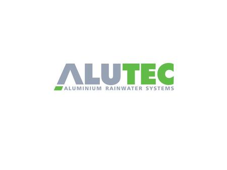  Based in Bedford employing c 40 employees  Largest supplier of aluminium rainwater systems in the UK  Patented Aligator jointing method  Exemplary.