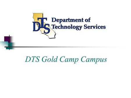 DTS Gold Camp Campus. DTS Gold Camp Campus Network.
