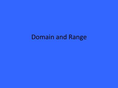Domain and Range. Domain The domain is the set of all x values that work in the function To find the domain: – What kind of numbers can I plug in for.