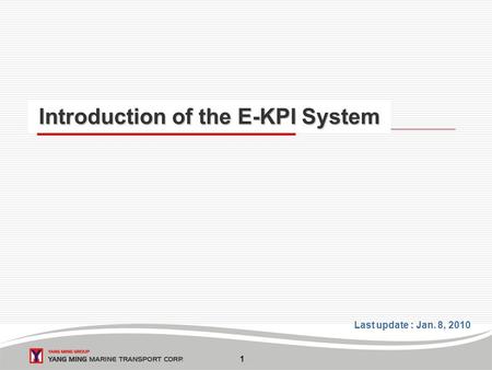 1 Introduction of the E-KPI System Last update : Jan. 8, 2010.