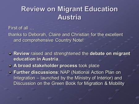 Review on Migrant Education Austria First of all … thanks to Deborah, Claire and Christian for the excellent and comprehensive Country Note! Review raised.