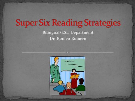 Bilingual/ESL Department Dr. Romeo Romero. Institute English/Reading proficiency as the standard for transition.
