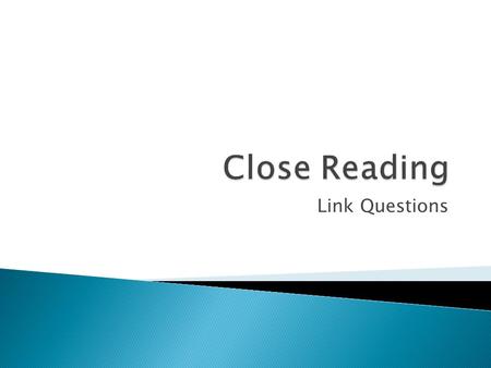 Link Questions.  Asking you to look at words/phrases/sentences which create connections/ relationship between paragraphs.  By referring to specific.