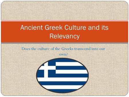 Ancient Greek Culture and its Relevancy