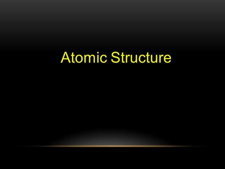 Atomic Structure.  Describe the experiments of Thomson and Rutherford explain how they contributed to our present understanding of atomic structure.