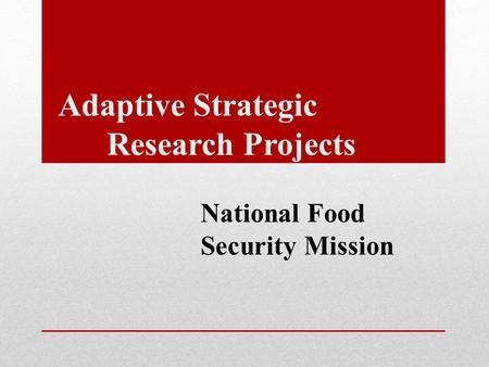 National Food Security Mission Adaptive Strategic Research Projects.