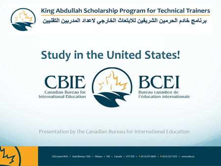 Study in the United States! Presentation by the Canadian Bureau for International Education.