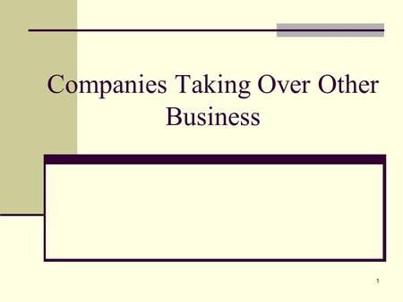1 Companies Taking Over Other Business. 2 Introduction Limited companies often expand their businesses by taking over another business as a going concern.