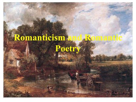 Romanticism and Romantic Poetry. Timeframe of Romantic Poetry First work of Romantic poetry - Lyrical Ballads by Samuel Taylor Coleridge and William Wordsworth.