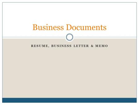 Resume, Business Letter & Memo