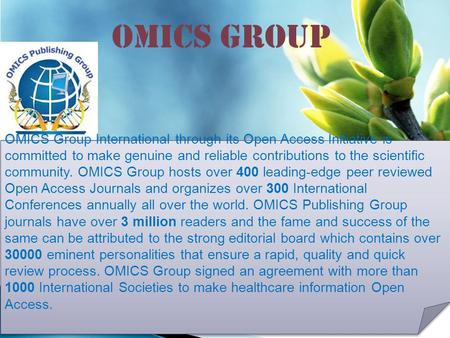 OMICS Group Contact us at: OMICS Group International through its Open Access Initiative is committed to make genuine and.