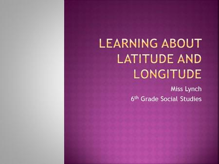 Learning About Latitude and Longitude
