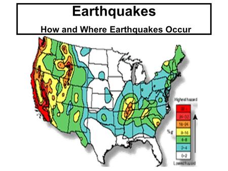 Earthquakes How and Where Earthquakes Occur. Is there such thing as “earthquake weather?” Absolutely NOT!!! Geologists believe that there is no connection.