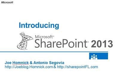 ©2012 Microsoft Corporation. All rights reserved. Content based on SharePoint 2013 Technical Preview and published July 2012. Introducing.