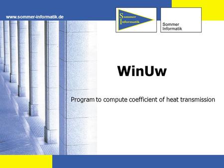 Www.sommer-informatik.de WinUw Program to compute coefficient of heat transmission.