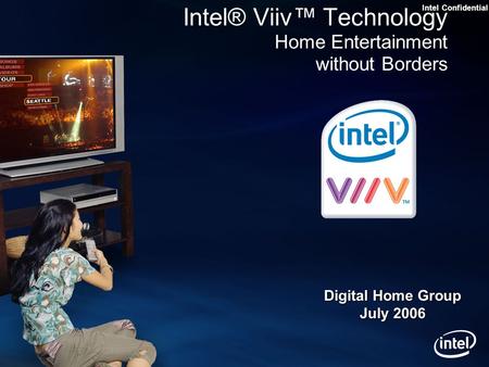 Intel® Viiv™ Technology Home Entertainment without Borders