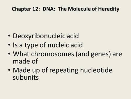 Chapter 12: DNA: The Molecule of Heredity