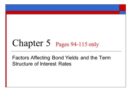 Factors Affecting Bond Yields and the Term Structure of Interest Rates