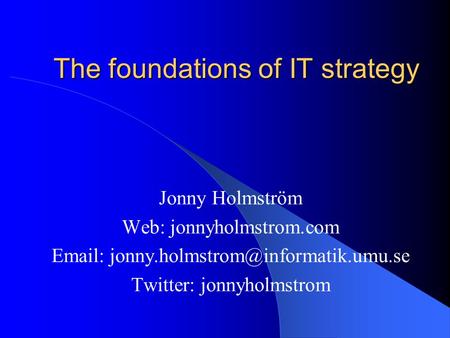 The foundations of IT strategy