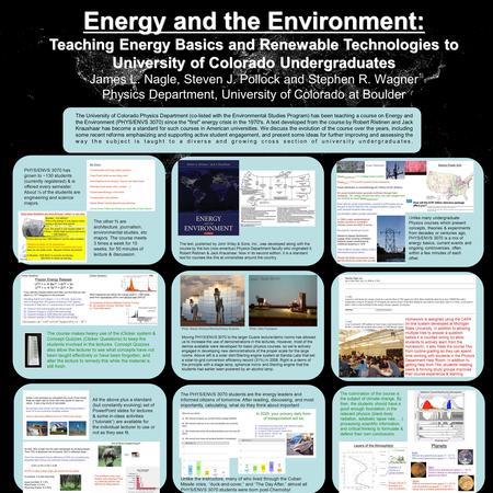 Energy and the Environment: Teaching Energy Basics and Renewable Technologies to University of Colorado Undergraduates James L. Nagle, Steven J. Pollock.