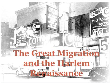 The Great Migration and the Harlem Renaissance. I. The Great Migration A.Between 1910 and 1920, hundreds of thousands of African-Americans uprooted themselves.