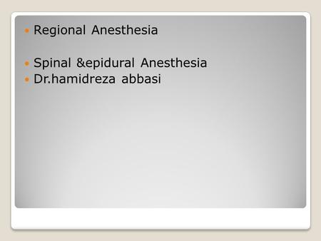 Regional Anesthesia Spinal &epidural Anesthesia Dr.hamidreza abbasi.