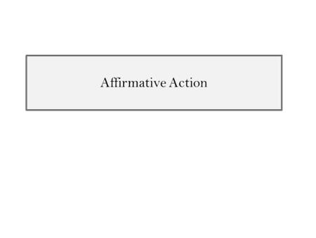 Affirmative Action.