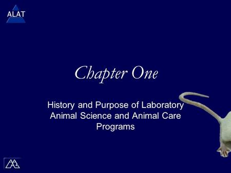 Chapter One History and Purpose of Laboratory Animal Science and Animal Care Programs.