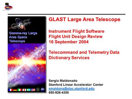 GLAST Large Area Telescope Instrument Flight Software Flight Unit Design Review 16 September 2004 Telecommand and Telemetry Data Dictionary Services Sergio.
