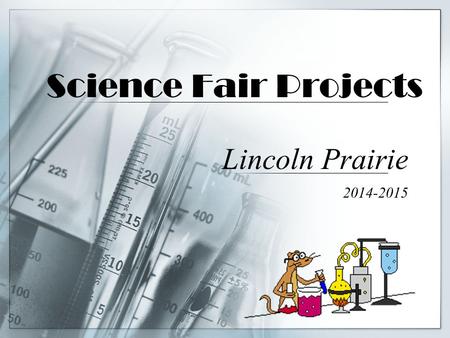 Science Fair Projects Lincoln Prairie 2014-2015.