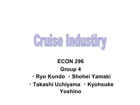 ECON 296 Group 4 ・ Ryo Kondo ・ Shohei Yamaki ・ Takashi Uchiyama ・ Kyohsuke Yoshino.