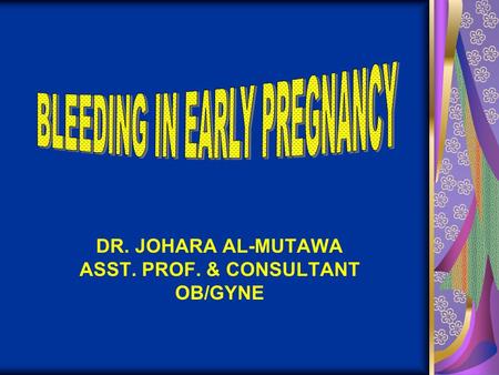 DR. JOHARA AL-MUTAWA ASST. PROF. & CONSULTANT OB/GYNE.