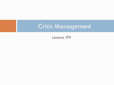 Lecture #9 Crisis Management. In Class Assignment #5  Name 5 crises that you can think of that have taken place in the fashion industry?