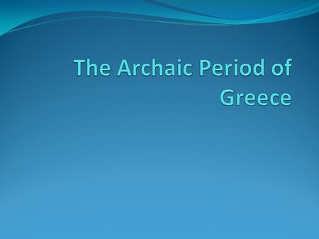 The Archaic Period of Greece