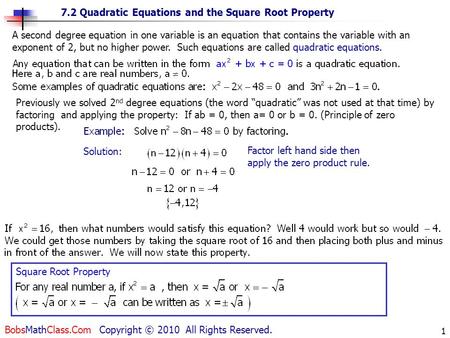 7.2 Quadratic Equations and the Square Root Property BobsMathClass.Com Copyright © 2010 All Rights Reserved. 1 A second degree equation in one variable.