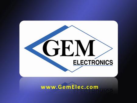 Www.GemElec.com. Perfect for Special Applications.