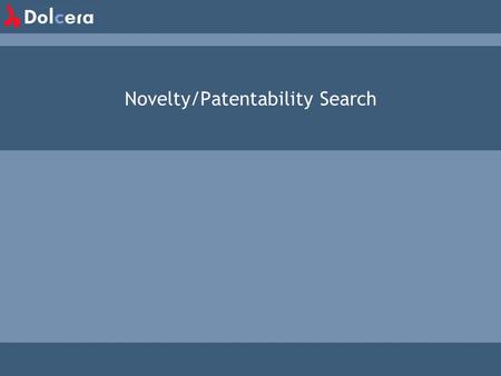 Novelty/Patentability Search. What is a Novelty Search? A novelty (patentability) search is performed to reveal prior art that can affect the patenting.