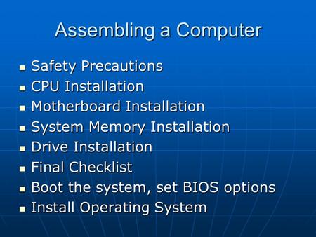 Assembling a Computer Safety Precautions CPU Installation