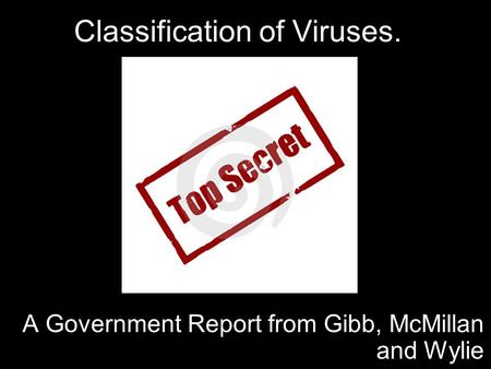 Classification of Viruses. A Government Report from Gibb, McMillan and Wylie.