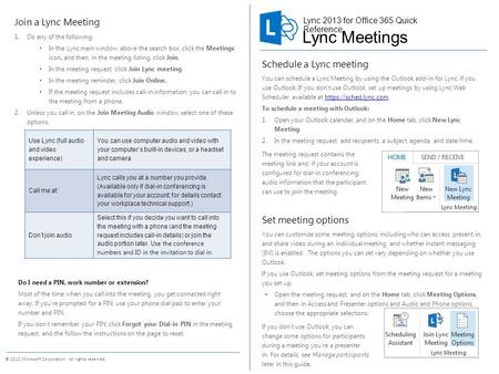 © 2012 Microsoft Corporation. All rights reserved. Schedule a Lync meeting You can schedule a Lync Meeting by using the Outlook add-in for Lync, if you.
