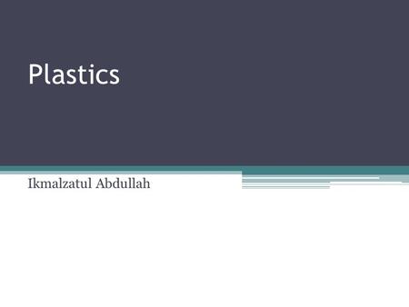 Plastics Ikmalzatul Abdullah.