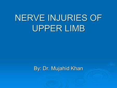 NERVE INJURIES OF UPPER LIMB