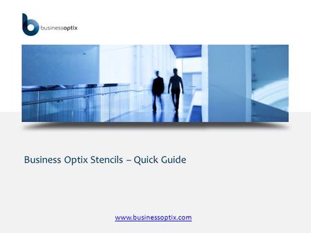 Business Optix Stencils – Quick Guide www.businessoptix.com.