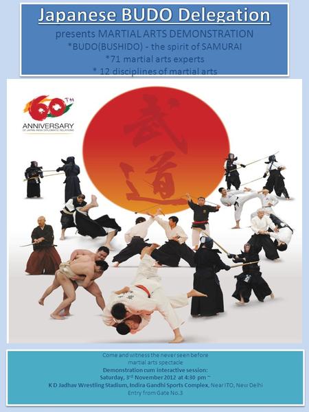 Come and witness the never seen before martial arts spectacle Demonstration cum interactive session: Saturday, 3 rd November 2012 at 4:30 pm ~ K D Jadhav.