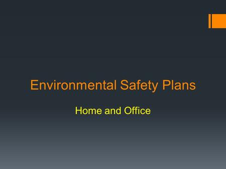 Environmental Safety Plans