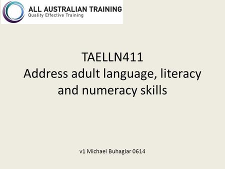 TAELLN411 Address adult language, literacy and numeracy skills v1 Michael Buhagiar 0614.