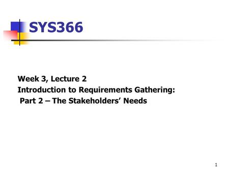 SYS366 Week 3, Lecture 2 Introduction to Requirements Gathering: