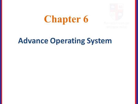 Chapter 6 Advance Operating System. 6. Introduction The installation, configuration, and optimization of operating systems are examined in greater detail.