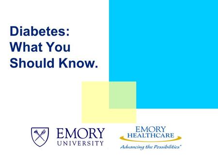 Diabetes: What You Should Know.